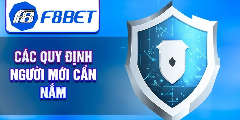 Các quy định người mới cần nắm 